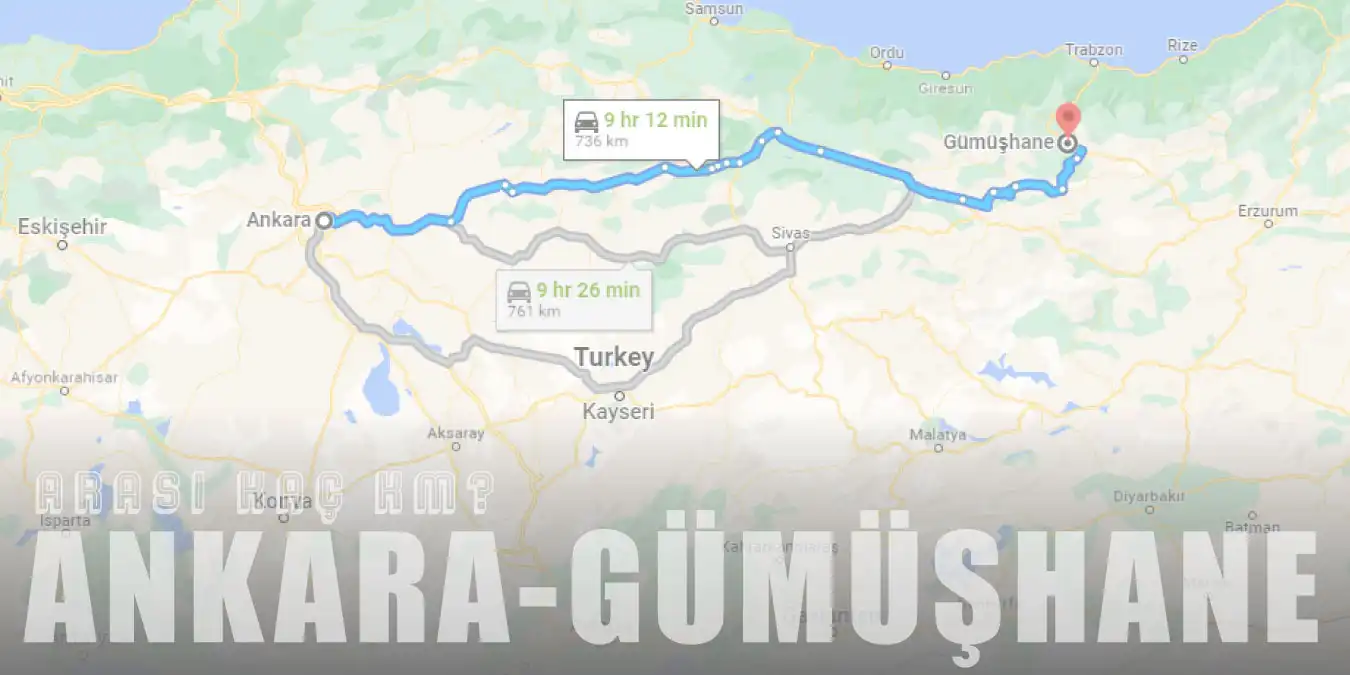 Ankara Gümüşhane Arası Kaç Km ve Kaç Saat? | Yol Tarifi