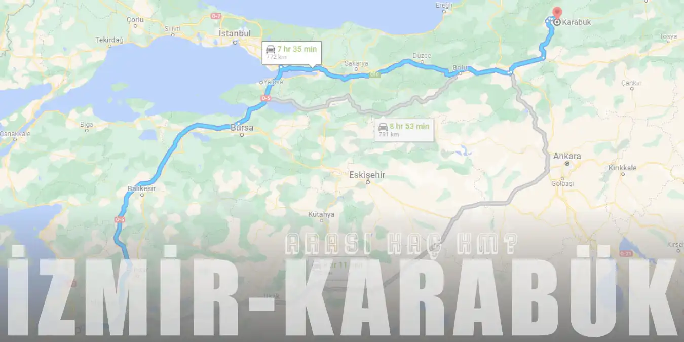 İzmir Karabük Arası Kaç Km ve Kaç Saat? | Yol Tarifi