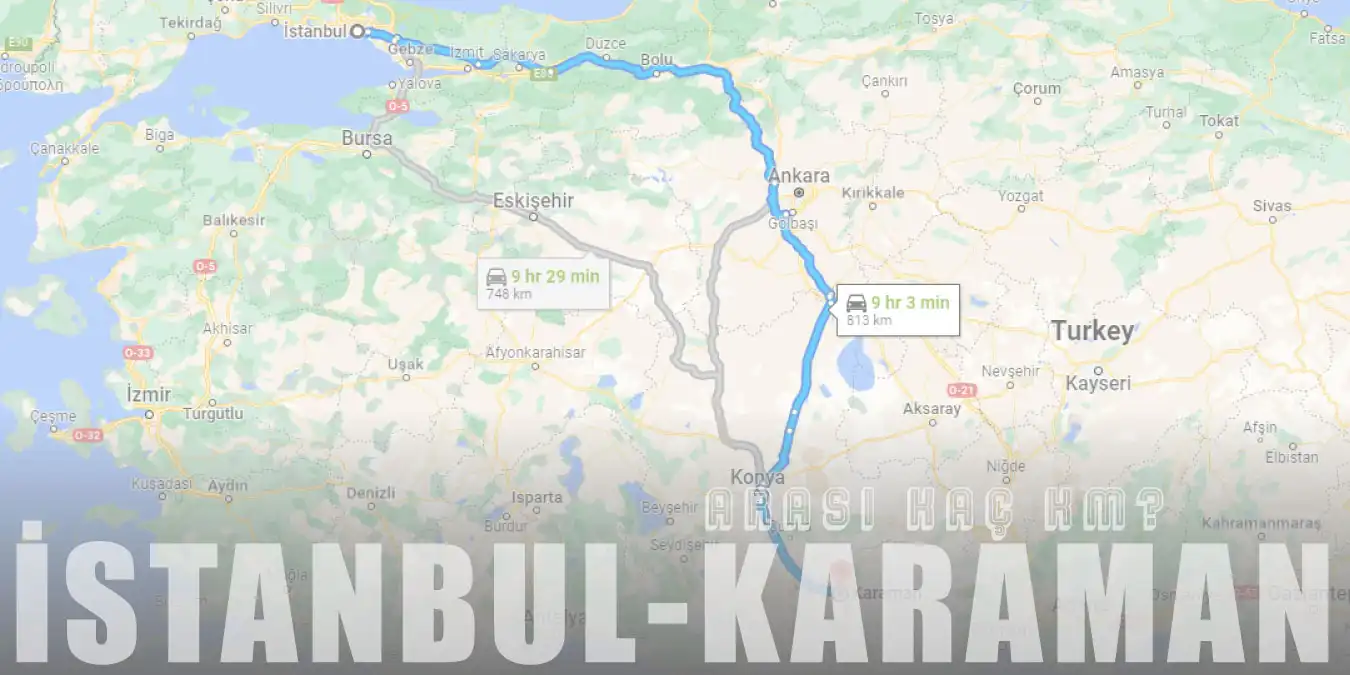 İstanbul Karaman Arası Kaç Km ve Kaç Saat? | Yol Tarifi