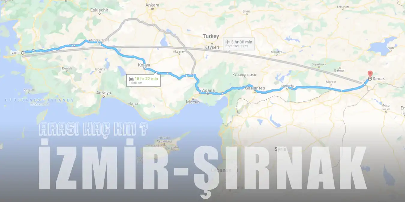 İzmir Şırnak Arası Kaç Km ve Kaç Saat?| Yol Tarifi