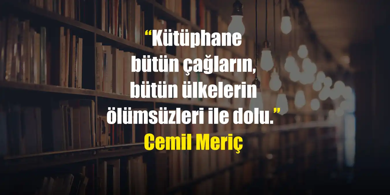 Kütüphane Sözleri | Atatürk’ün Kütüphane ile İlgili Sözleri