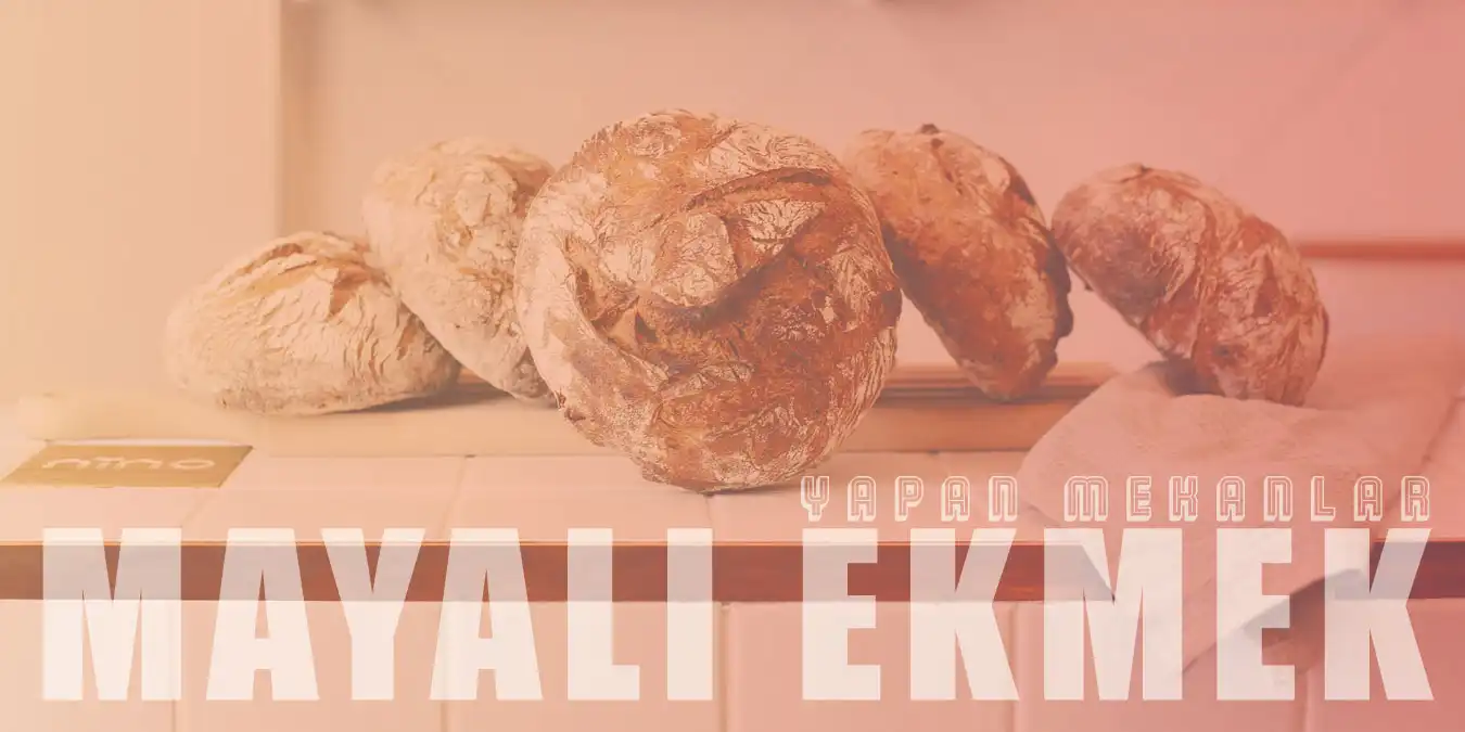 İstanbul'da Ekşi Mayalı Ekmek Yapan En İyi 10 Mekan