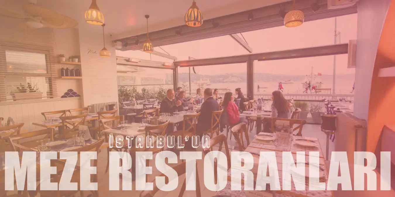 Sohbete ve Lezzete Doymayanlar İçin En İyi 15 Meze Restoranı