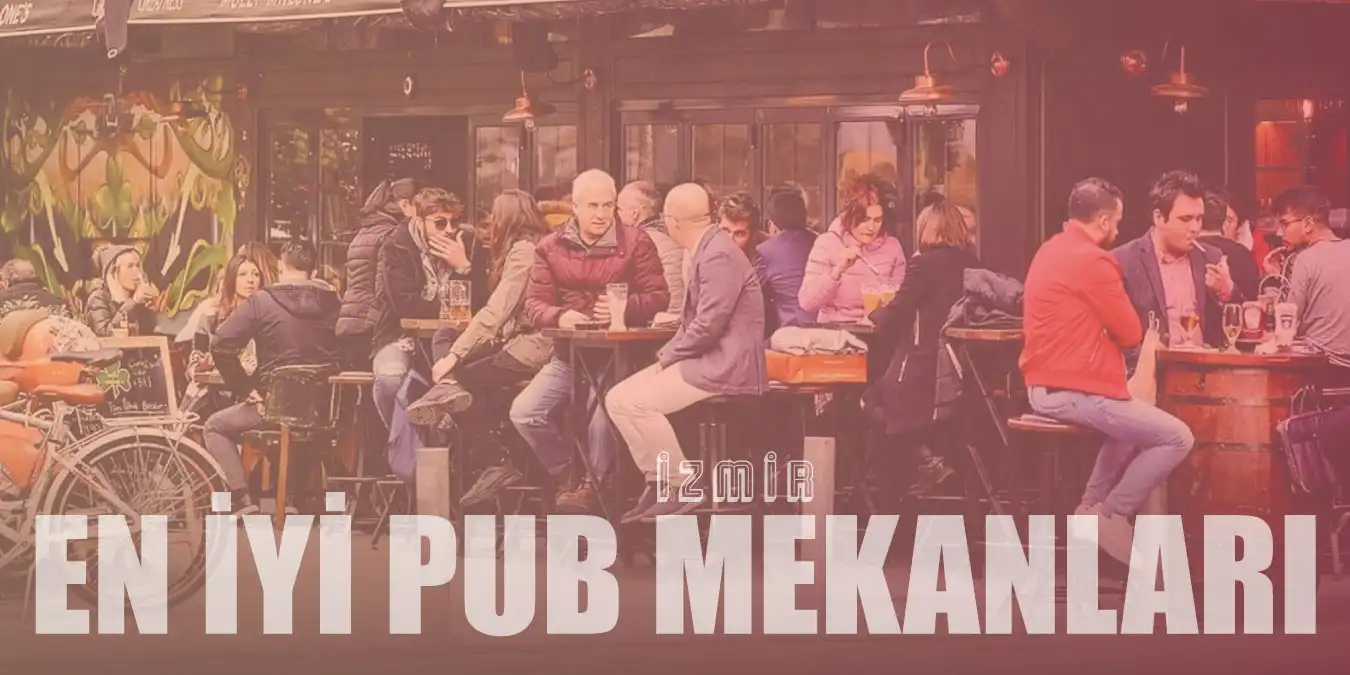 Keyifle Bira İçeceğiniz İzmir'in En İyi 11 Pub Mekanı