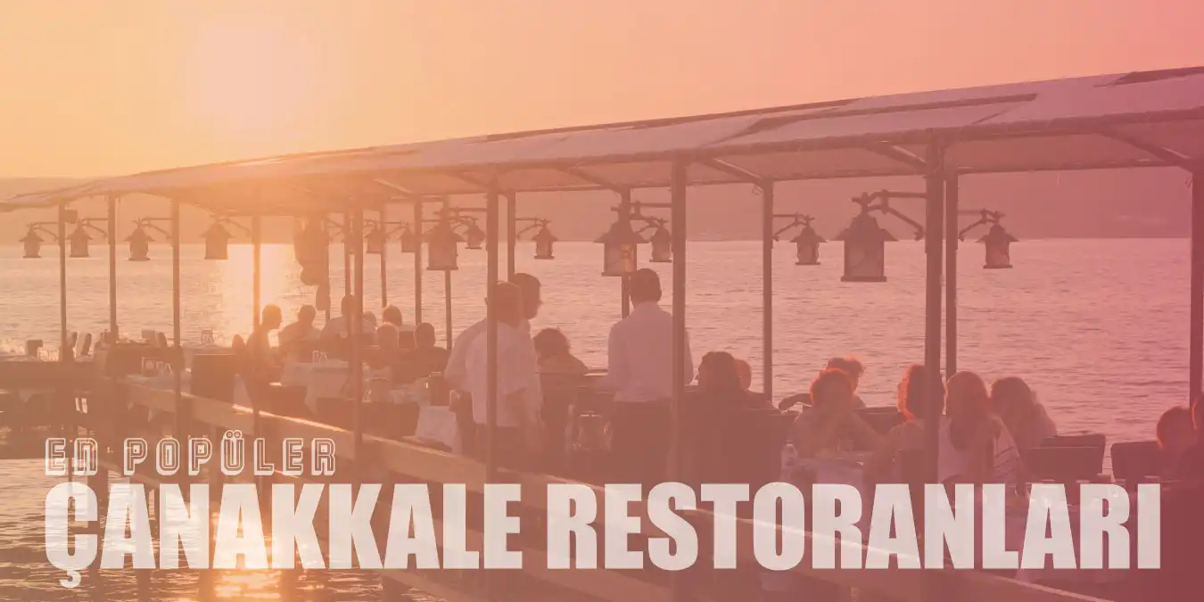 Çanakkale'nin En İyi 8 Restoranı
