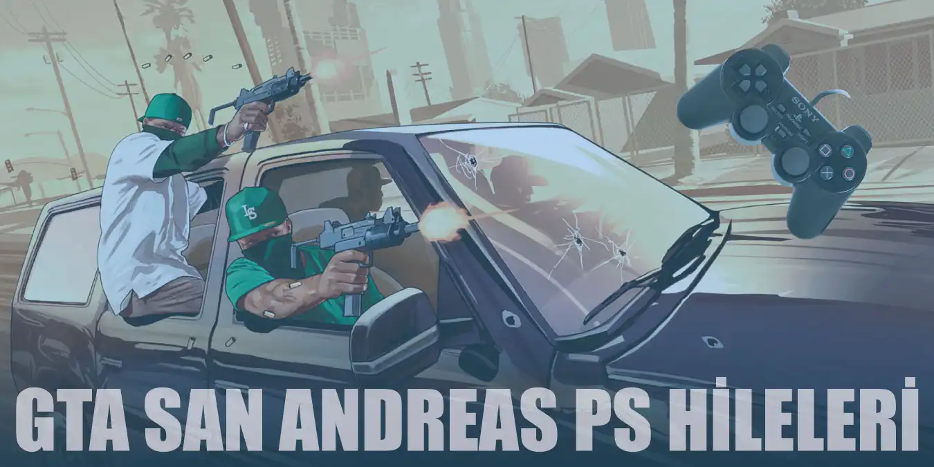En Güncel GTA San Andreas PS2, PS3 ve PS4 Hileleri (2024)
