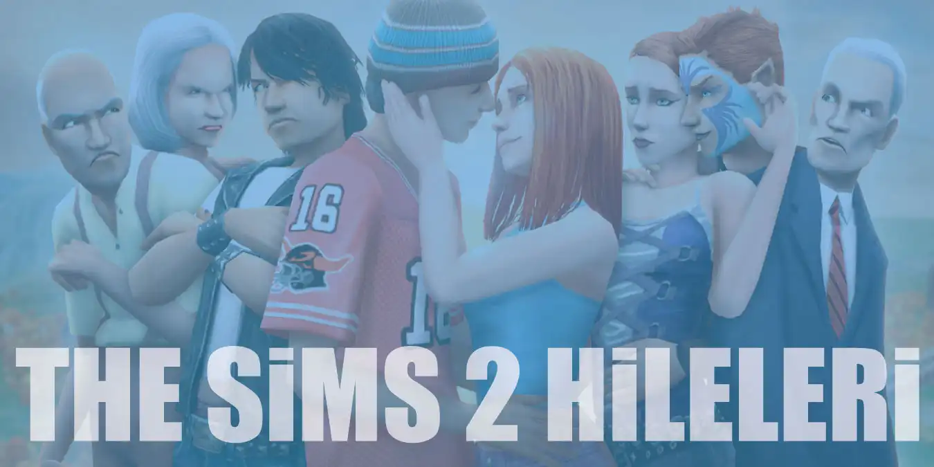 The Sims 2 Hileleri, Şifreleri ve Oyun Kodları 2024