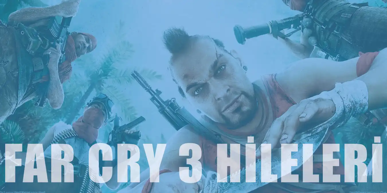 Far Cry 3 Hileleri | Far Cry 3 God, Silah ve Mermi Hilesi
