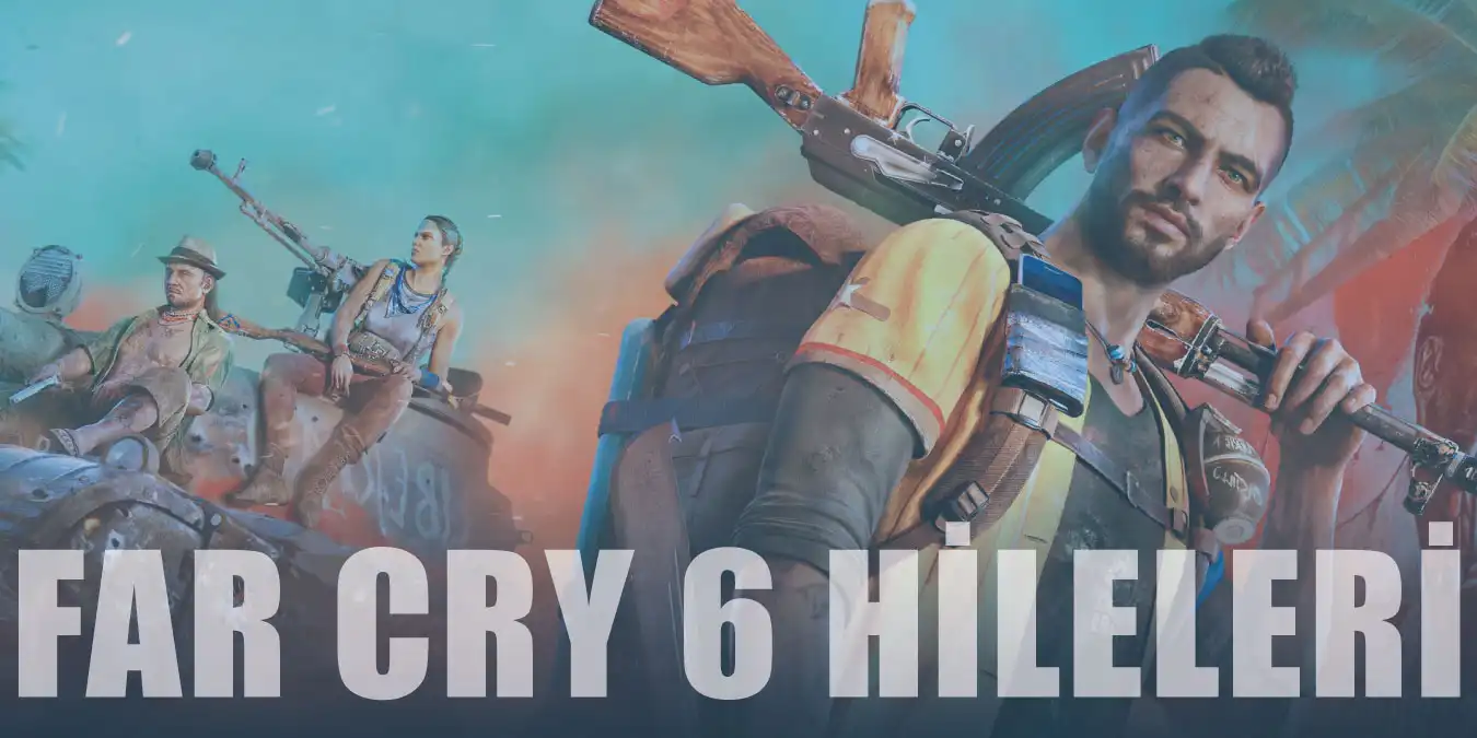Far Cry 6 Hileleri | Far Cry 6 God, Para, Mermi Hilesi