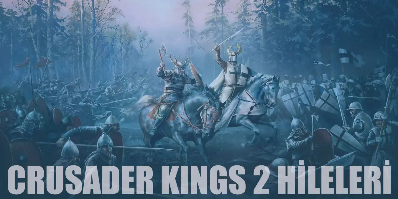 CK2 Hileleri | Crusader Kings 2 Para, Karakter, Zarar Hilesi