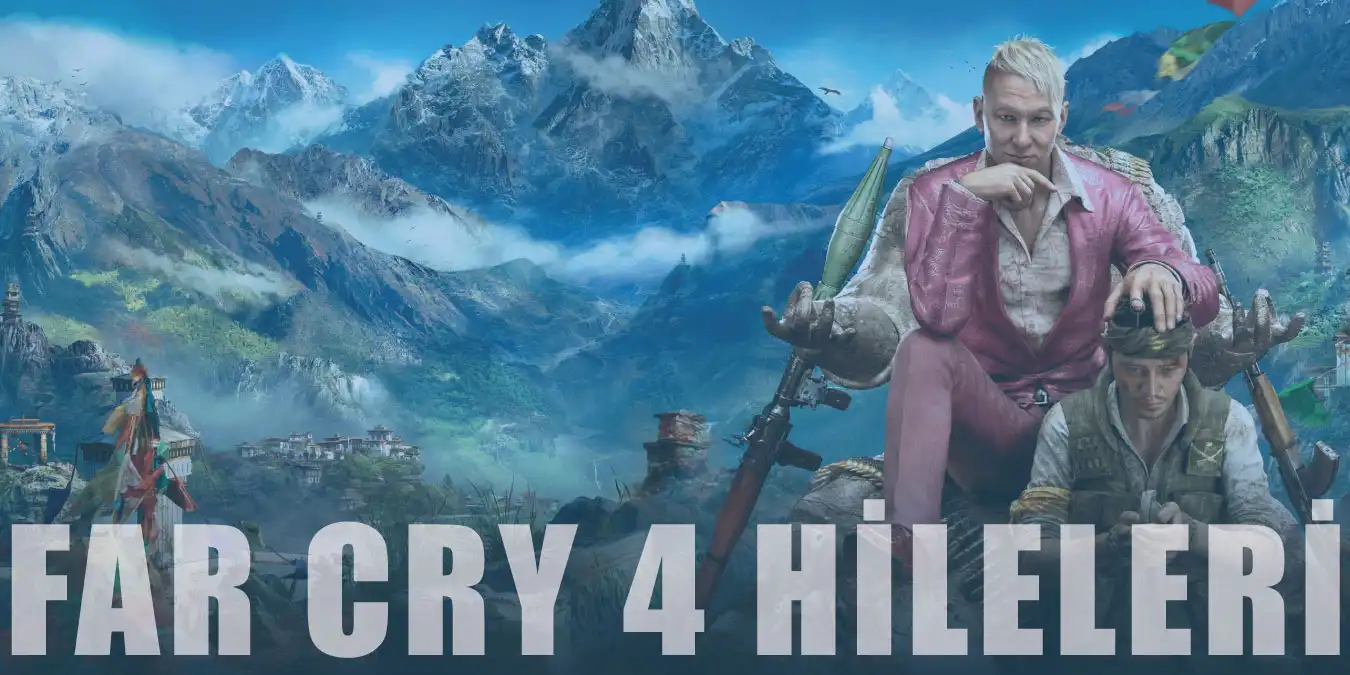 Far Cry 4 Hileleri | God, Sınırsız Mermi, Para, Silah Hilesi