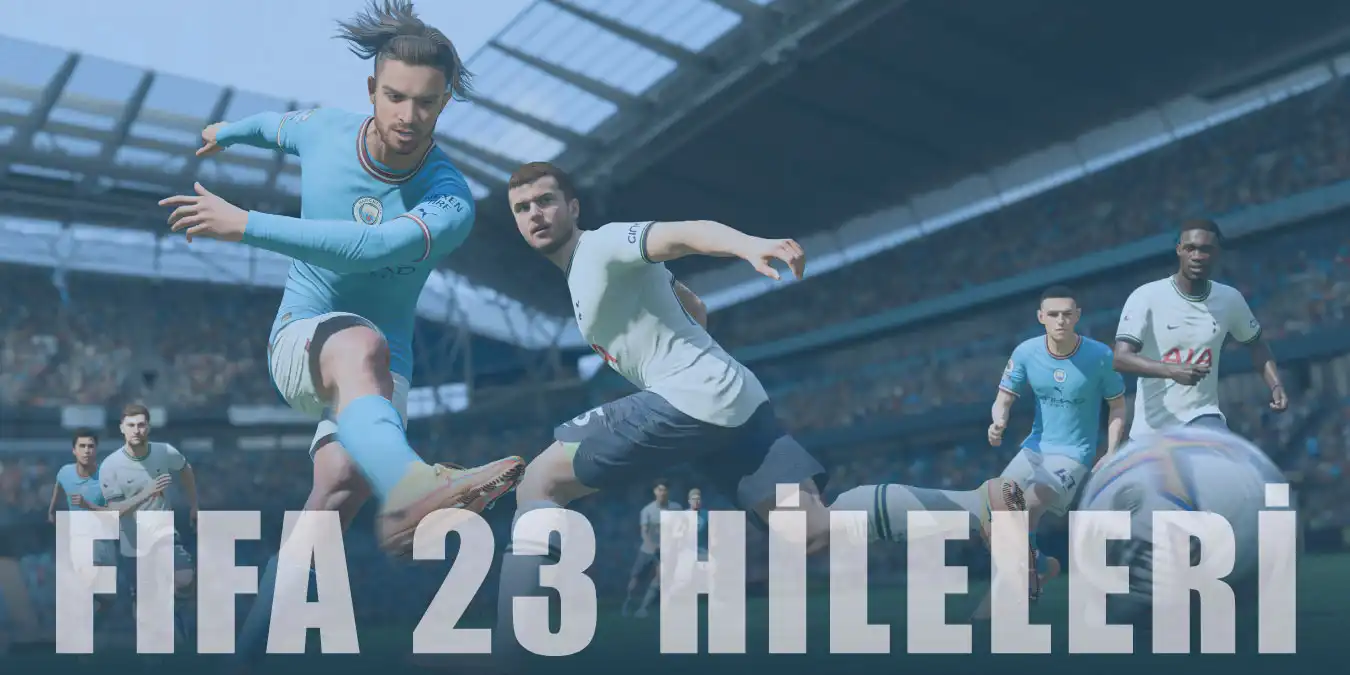 FIFA 23 Hileleri | Fifa 23 Fut Coin ve Oyuncu Hilesi