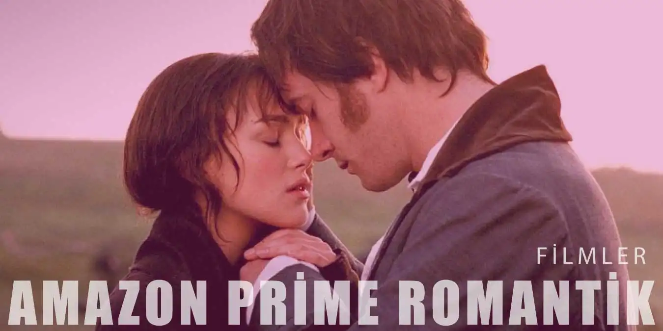 Aşkla Dolu En İyi 12 Amazon Prime Romantik Filmi | 2024