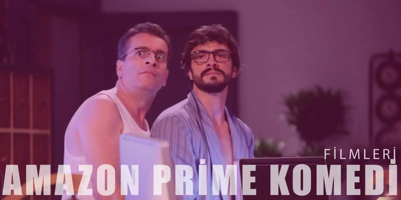 Gülmekten Ağlayacağınız En İyi 15 Amazon Prime Komedi Filmi