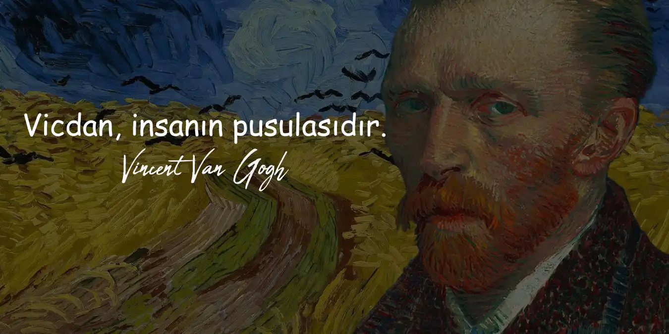 Vincent Van Gogh Sözleri | Ünlü Ressamdan Sözler