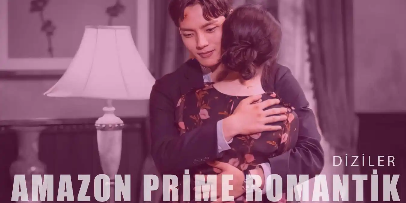 Aşkla Dolacağınız En İyi 15 Amazon Prime Romantik Dizisi
