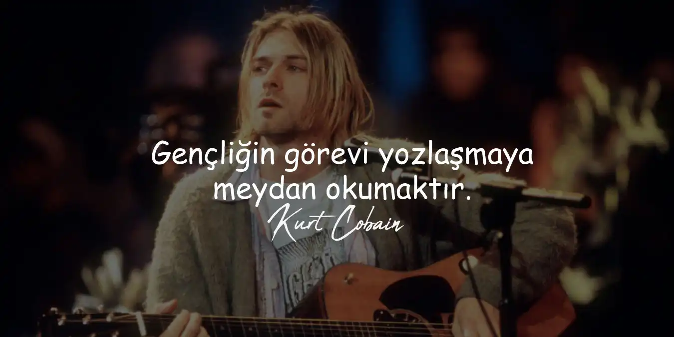 Kurt Cobain Sözleri - Efsaneden Unutulmaz Sözler