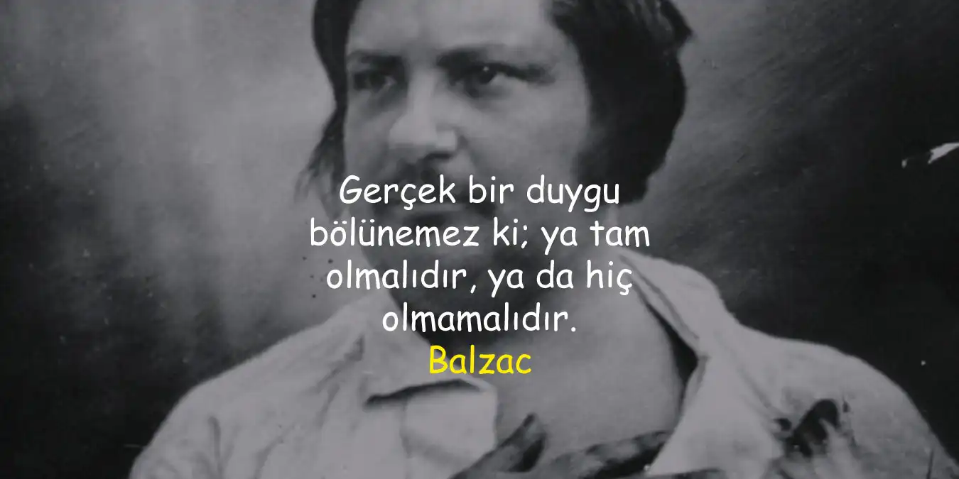 Balzac Sözleri, Honere de Balzac'a Ait En Anlamlı Sözler