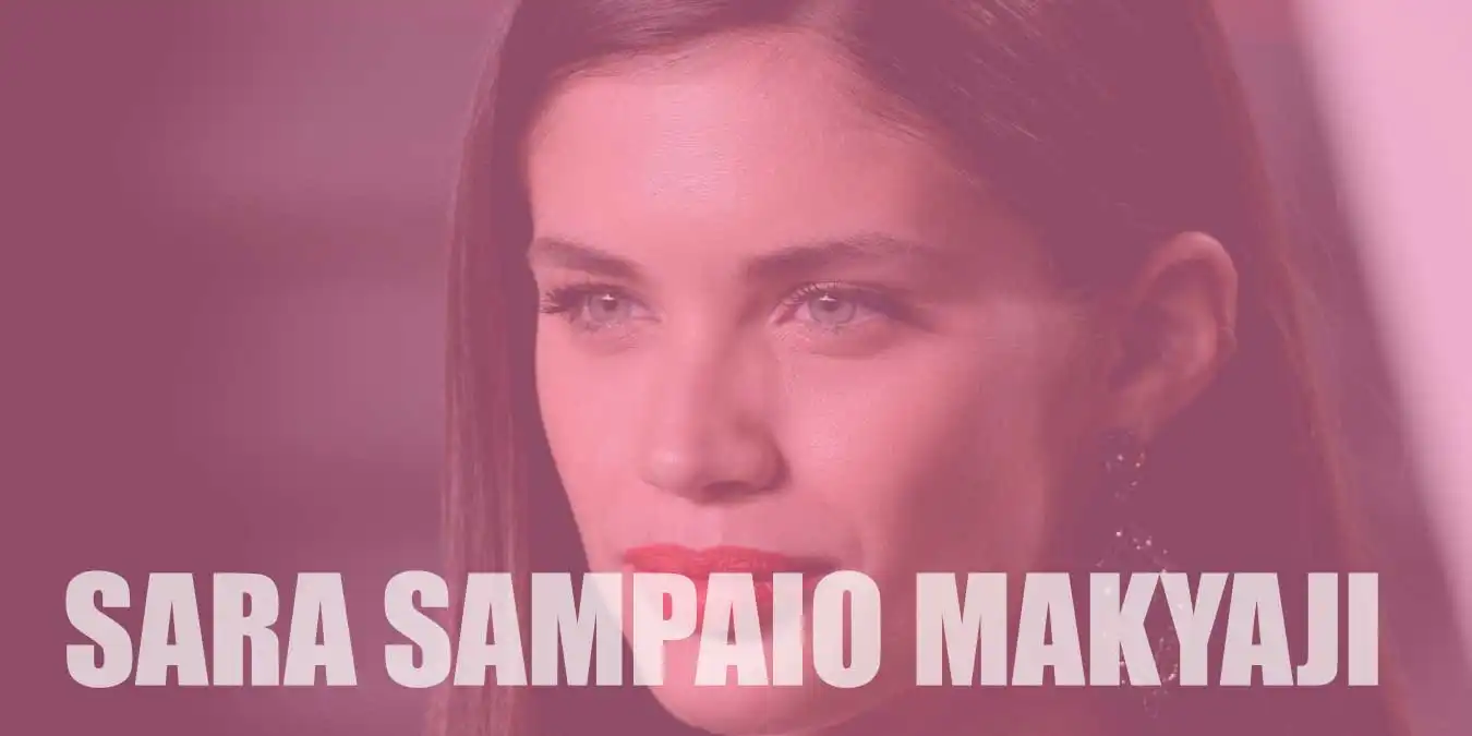Sara Sampaio Makyajı Nasıl Yapılır? Detaylı Anlatım