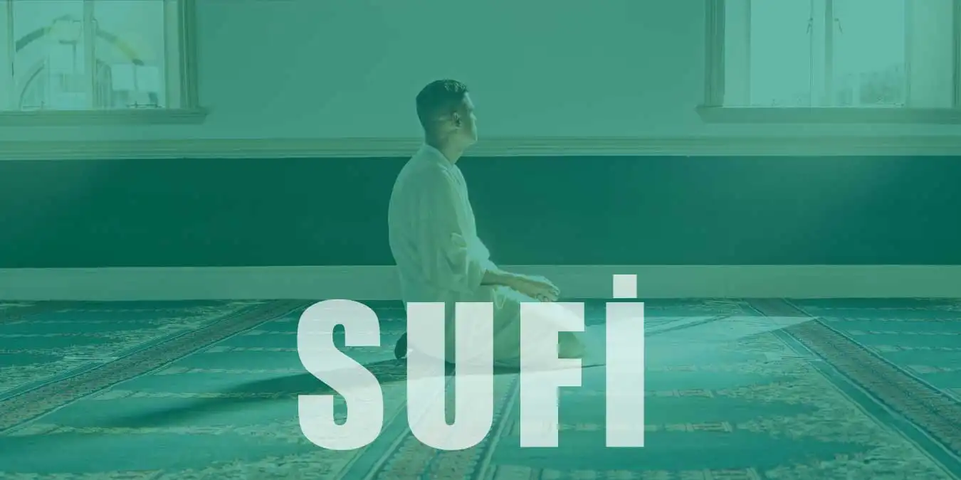 Sufi Nedir?  Sufizm Tarihi ve Felsefesi