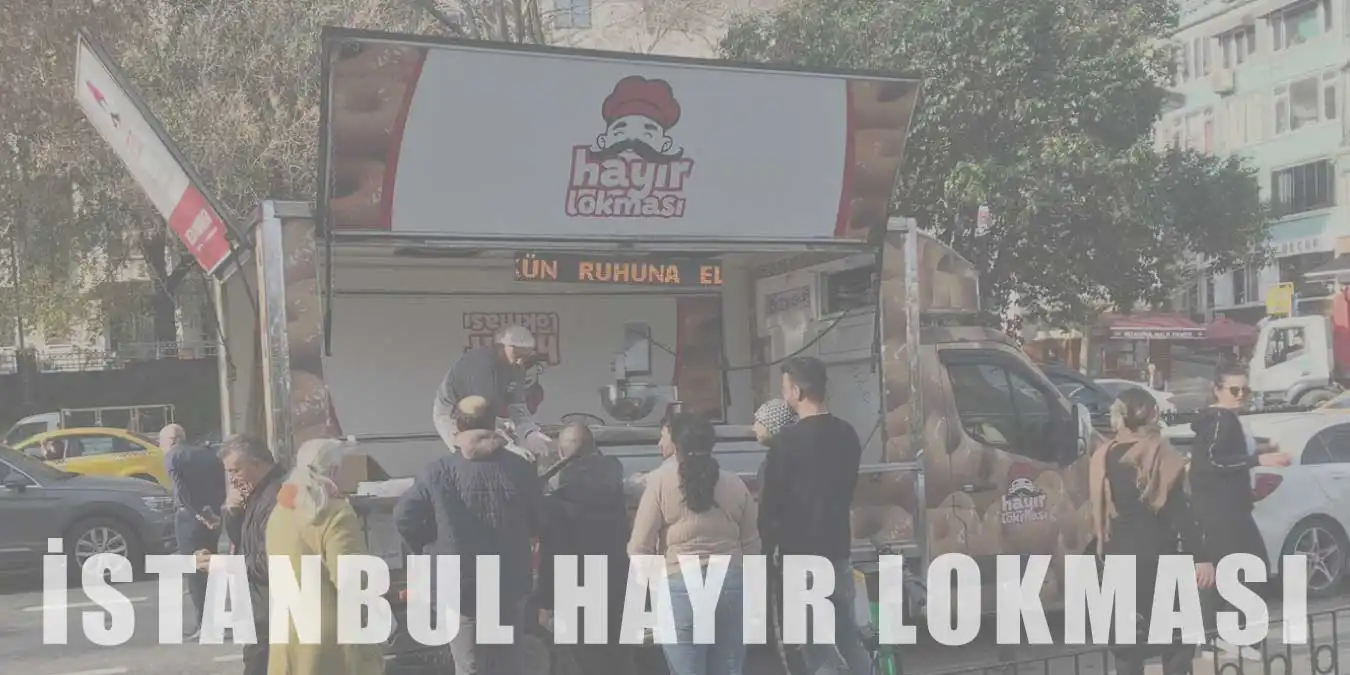 İstanbul Hayır Lokması Döktürme | Mobil Lokmacı
