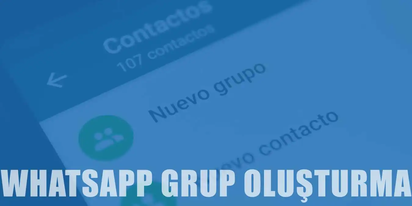 WhatsApp Yeni Grup Oluşturma Nasıl Yapılır?