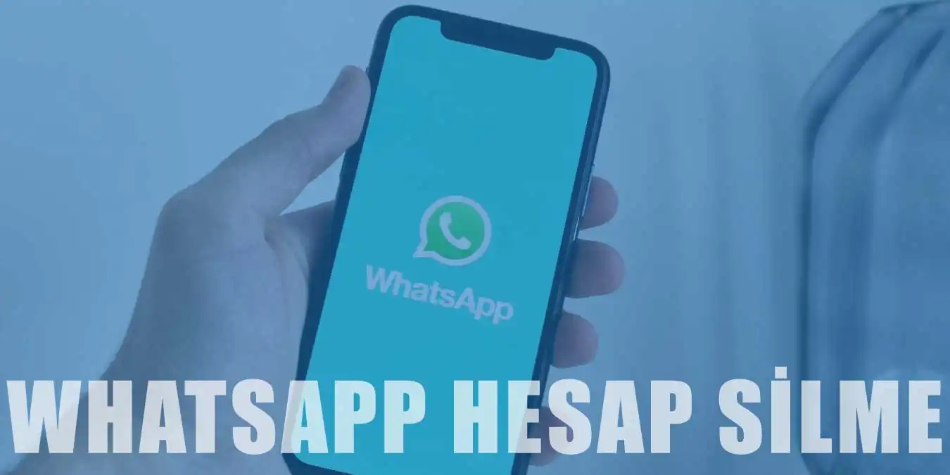 WhatsApp Hesap Silme | Whatsapp Kaydı Nasıl Silinir?