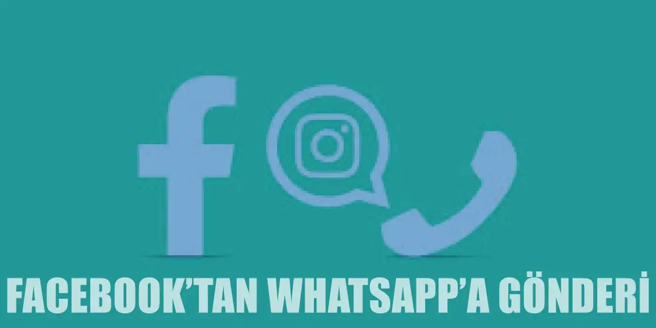 Facebook WhatsApp'tan Gönderme Nasıl Yapılır?
