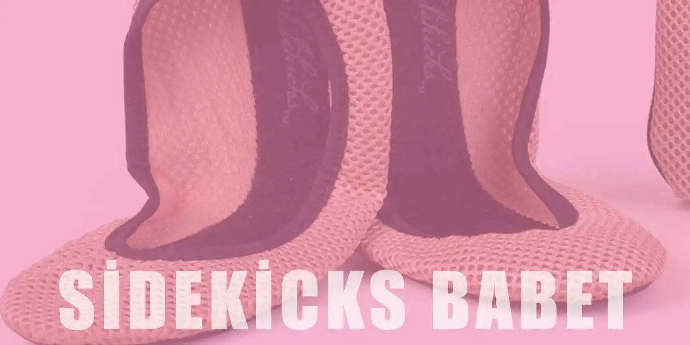 Sidekicks Babet Modası | Kullanım Alanları ve Avantajları