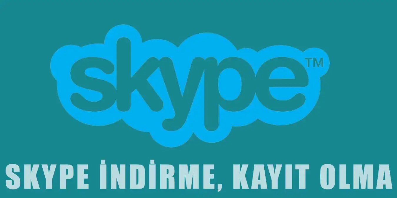 Skype İndirme İşlemleri | Skype Nasıl Kayıt Olunur?