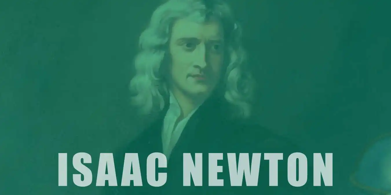 Isaac Newton Hakkında Bilgiler | İcatları ve Özellikleri