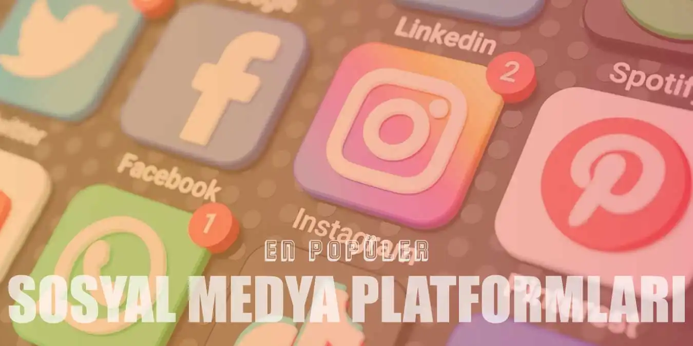 En Çok Kullanılan 25 Sosyal Medya Uygulaması veya Platformu