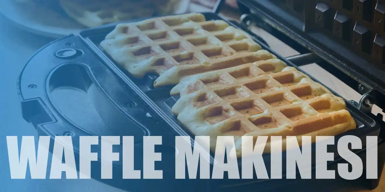 En İyi 10 Waffle Makinesi Modeli | 2023 Fiyat & Yorum