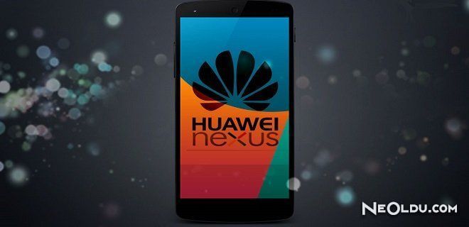 Google Huawei Nexus Bilgileri Sızdı