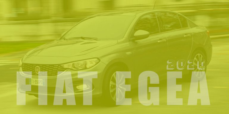 2020 Yeni Fiat Egea Teknik Özellikleri ve Fiyat Listesi