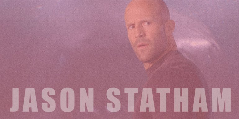 Efsaneleşmiş Oyuncu Jason Statham Hakkında Bilinmeyen 11 İlginç Bilgi!