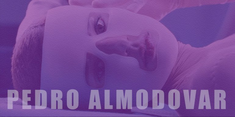 İzlenmesi Gereken En İyi 13 Pedro Almodovar Filmi | 2023