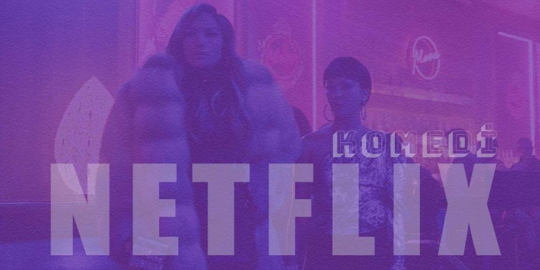 Netflix Komedi Filmleri 2022 - IMDb Puanı Yüksek 24 Film