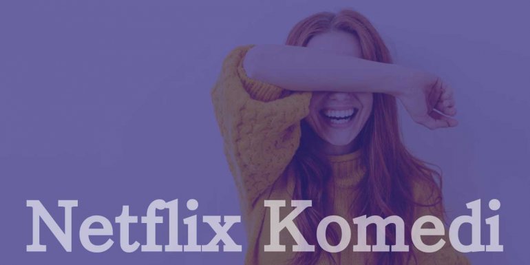 Netflix Komedi Dizileri 2022 - En Komik 28 Dizi Önerisi