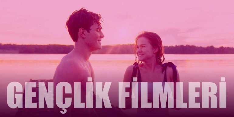 Netflix Gençlik Filmleri 2022 - Aşk ve Eğlence Dolu 16 Film