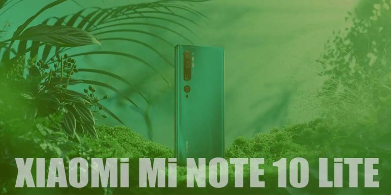 Xiaomi Mi Note 10 Lite Fiyatı & Özellikleri ve İncelemesi