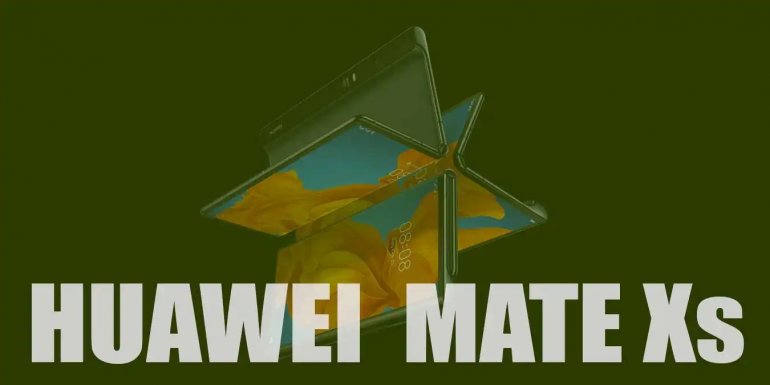 Gelecek Konseptli; Huawei Mate Xs Özellikleri ve İncelemesi
