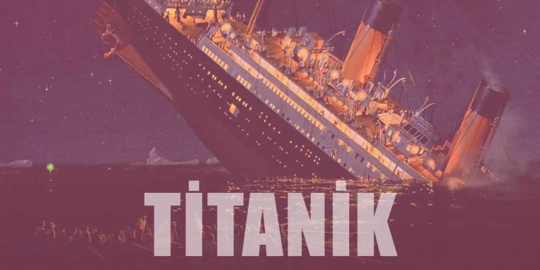 En Ünlü Gemi Titanik Hakkında Bilinmeyen 10 İlginç Bilgi