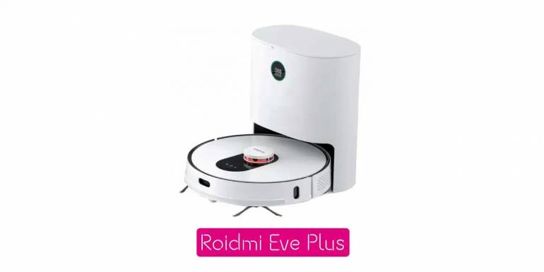 Roidmi Eve Plus Robot Süpürge Yorumları ve Özellikleri