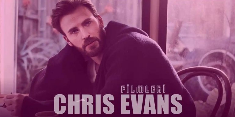 IMDb Puanı Yüksek En İyi 26 Chris Evans Filmi Önerisi