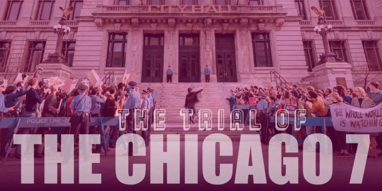 Netflix'in The Trial of The Chicago 7 Film İncelemesi