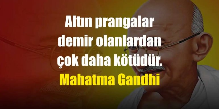 Mahatma Gandhi Sözleri, Unutulmaz Mahatma Gandhi Sözleri