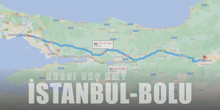 İstanbul Bolu Arası Kaç Km ve Kaç Saat? | Yol Tarifi