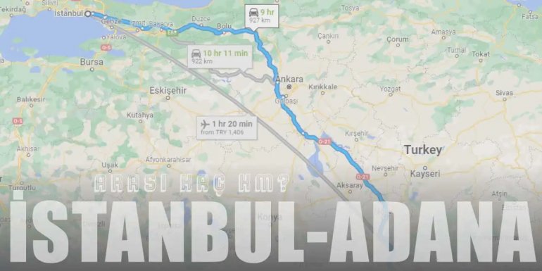 İstanbul Adana Arası Kaç Km ve Kaç Saat