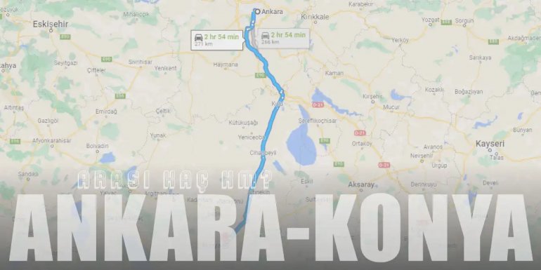 Ankara Konya Arası Kaç Km ve Kaç Saat? | Yol Tarifi